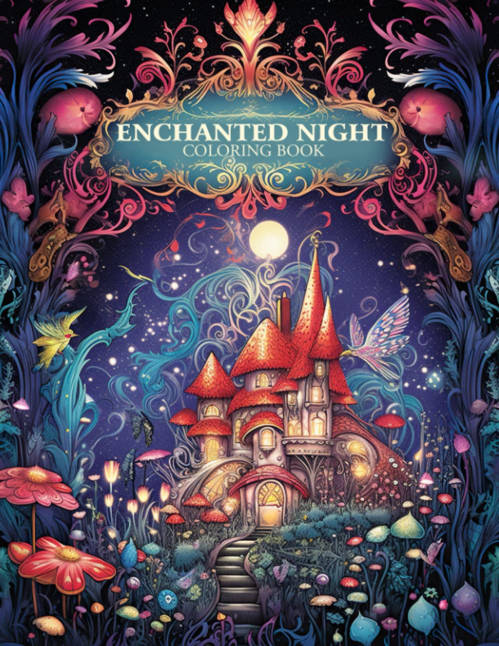 Enchanted Night Coloring Book: Immerse Yourself in 30 Enchanted Night Coloring Pages, Unveiling Whimsical Beauty under the Starry Skies