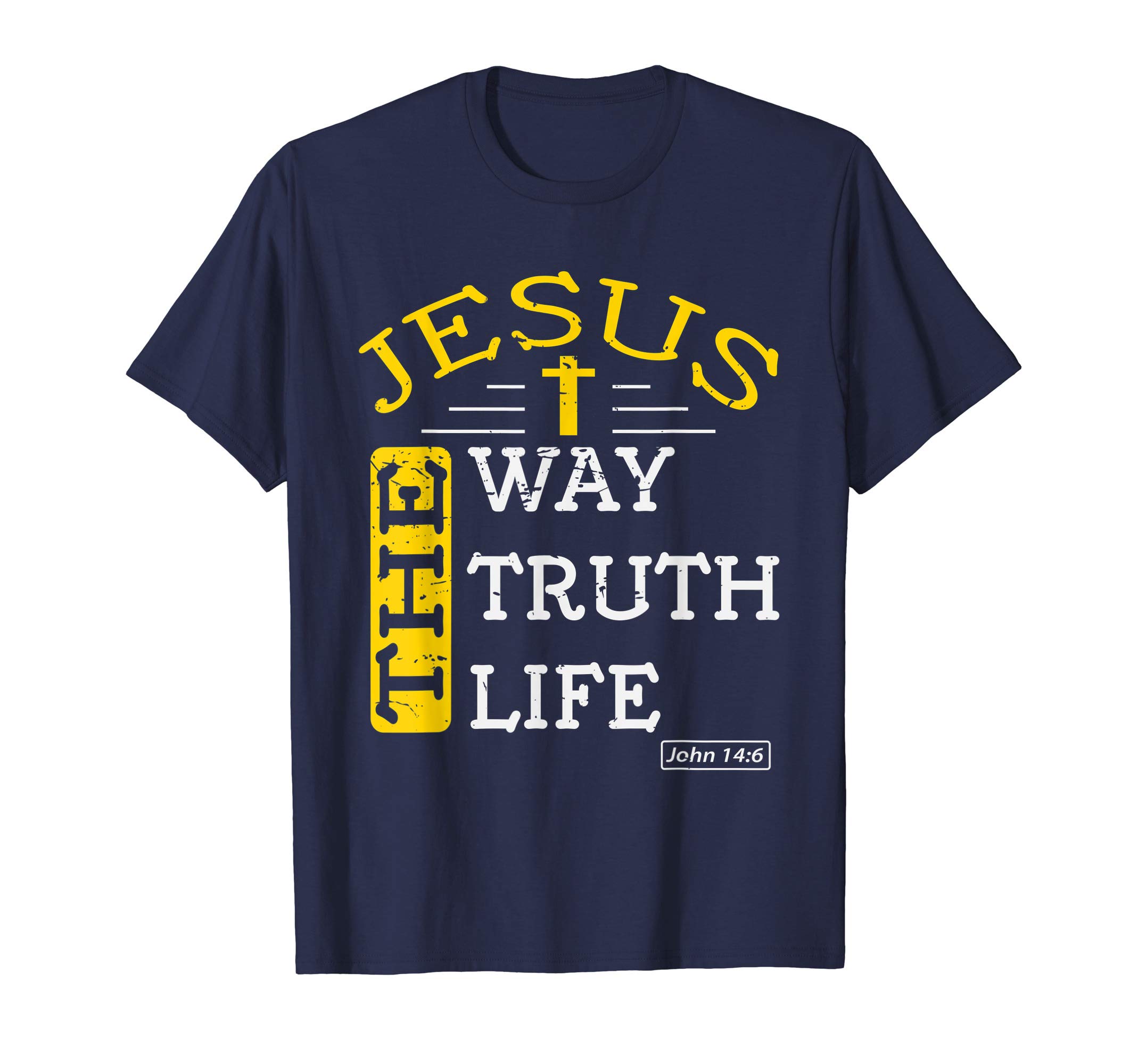 Jesus The Way The Truth The Life Bible Verse 14:6Religious Christian Bible Verse 14:6 Biblical Gospel T-ShirtOEKO-TEX STANDARD 100