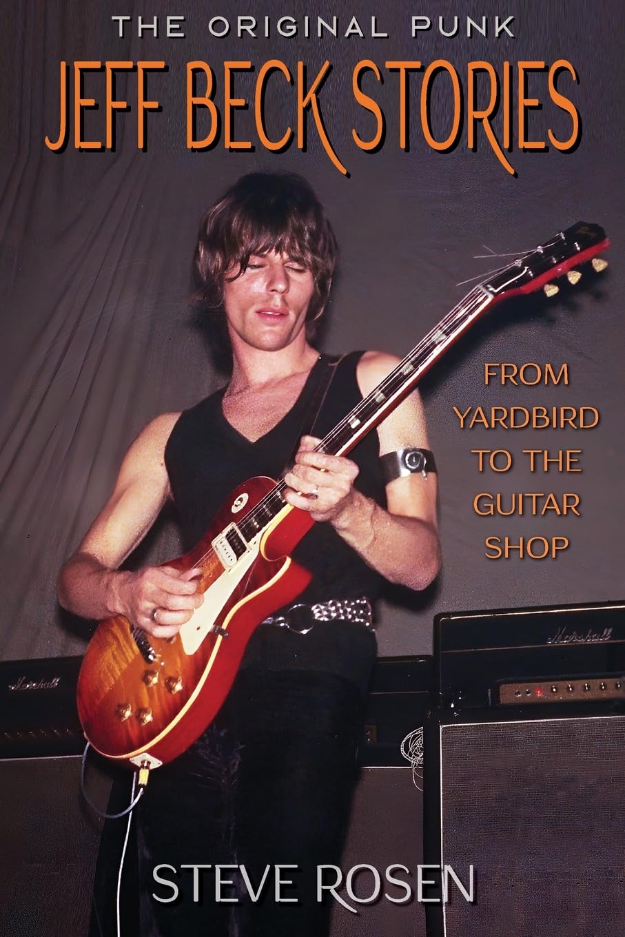 Jeff Beck Stories: The Original Punk: From Yardbird to The Guitar Shop: 2
