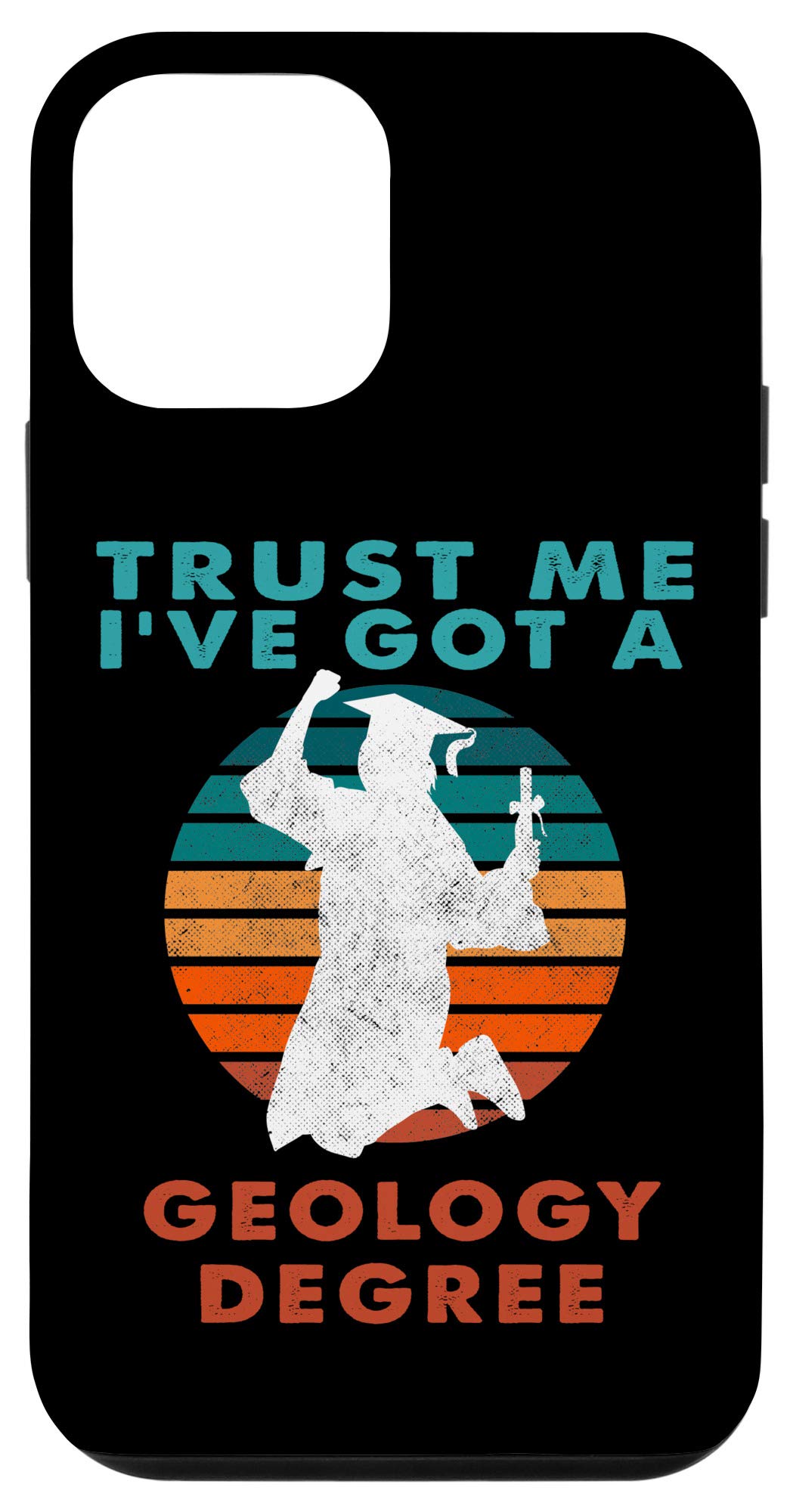 iPhone 12 mini Trust Me I've Got A Geology Degree College Graduation Case