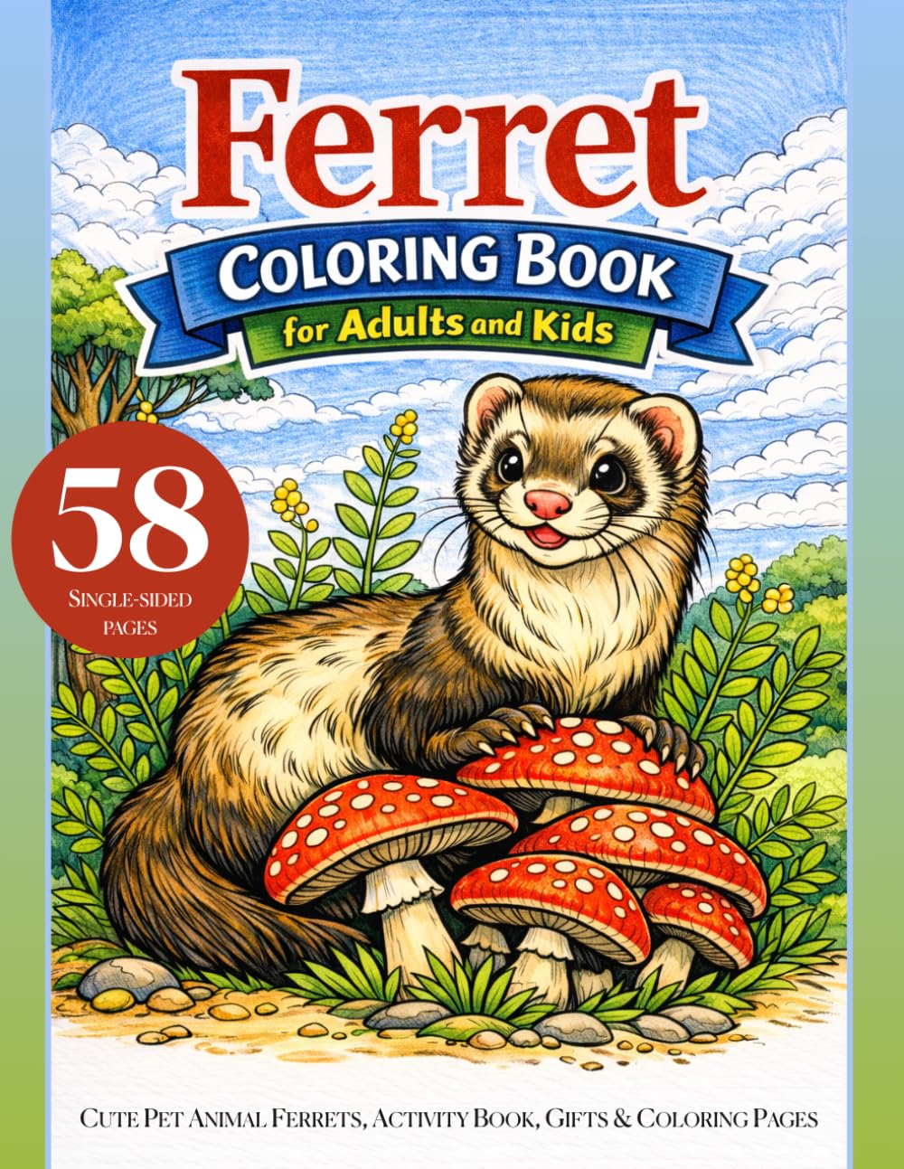 Ferret Coloring Book for Adults and Kids: Cute Pet Animal Ferrets, Activity Book, Gifts & Coloring Pages