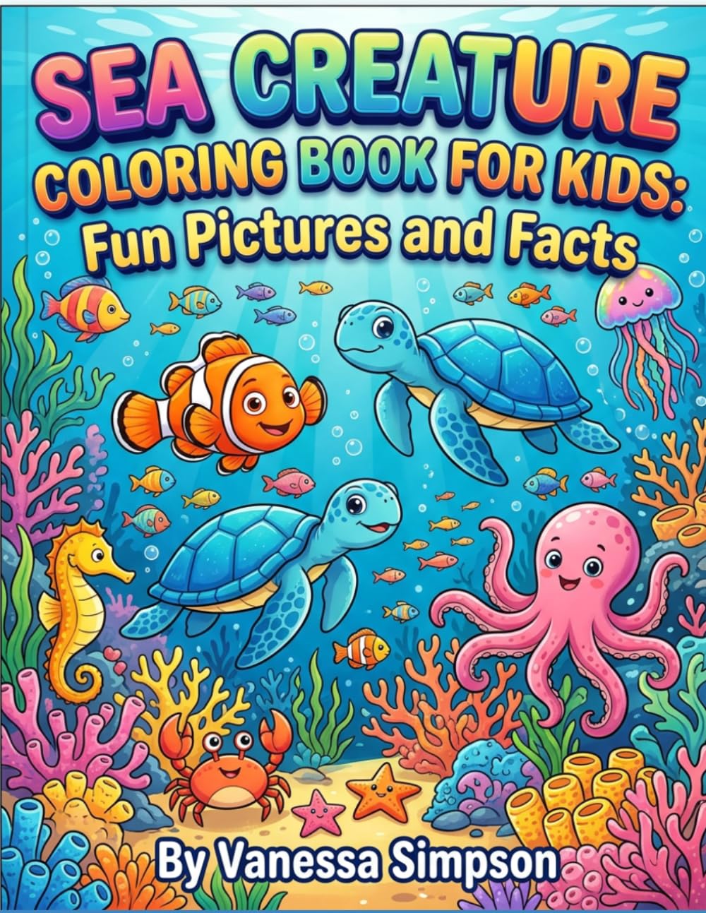 Sea Creature Coloring Book For Kids: Fun Pictures and Facts
