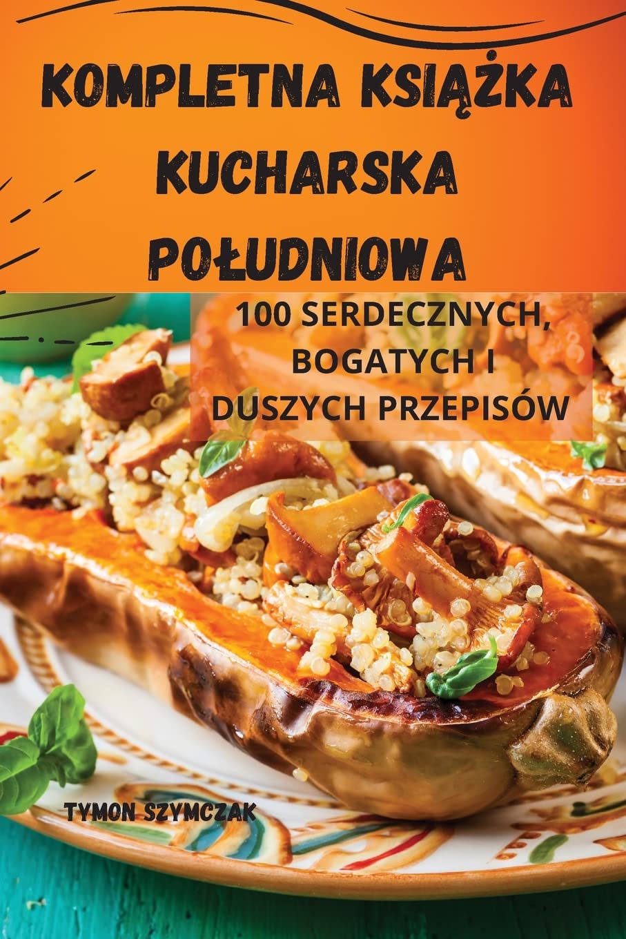 Kompletna KsiĄŻka Kucharska Poludniowa