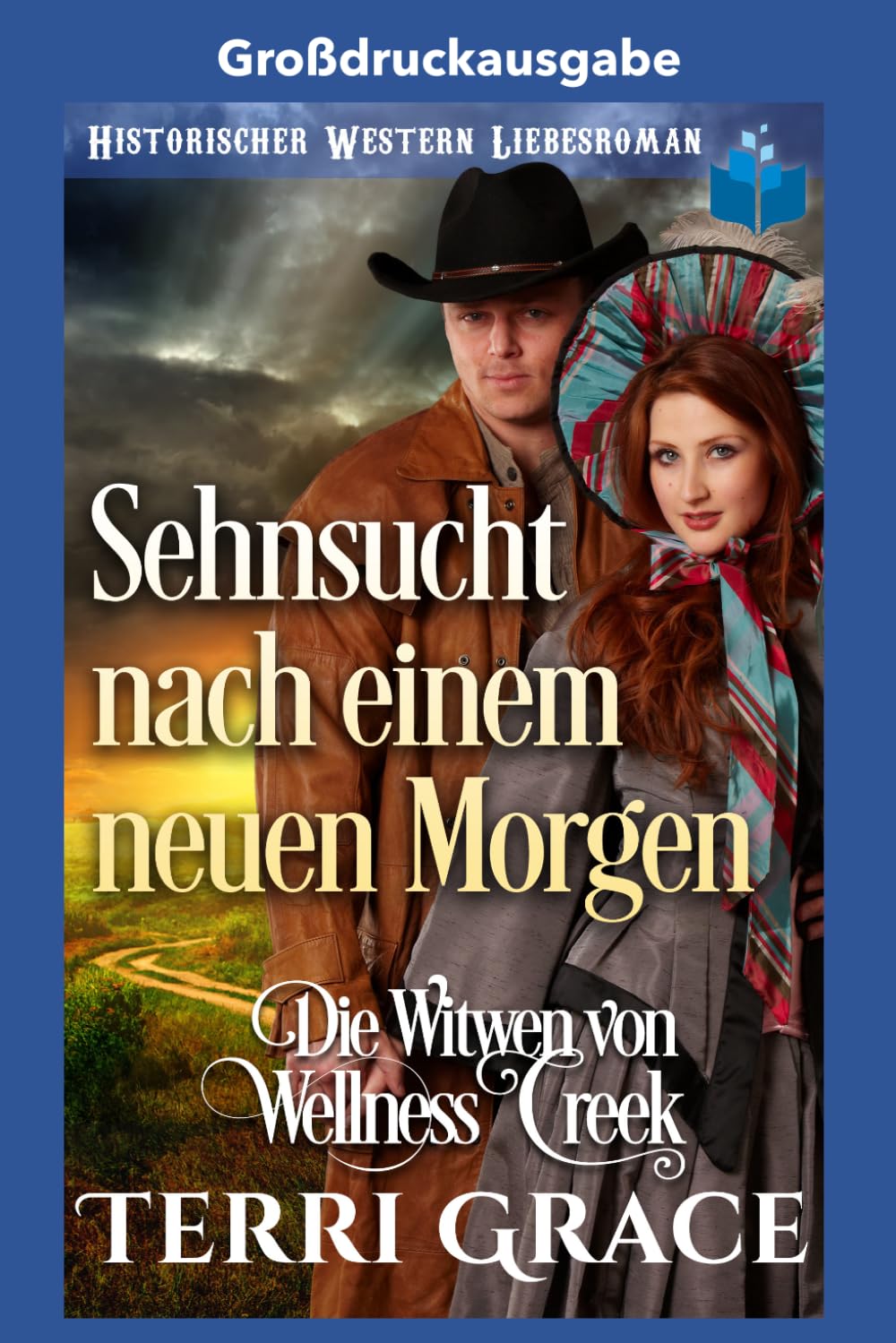 Sehnsucht nach einem neuen Morgen: großdruckausgabe (Die Witwen von Wellness Creek Großdruckausgabe)