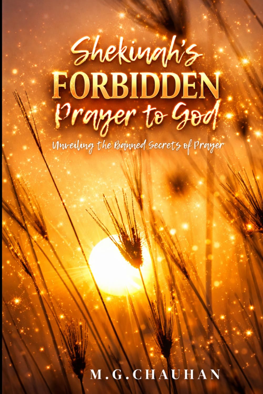 Shekinah's Forbidden Prayer to God: Unveiling the Banned Secrets of Prayer