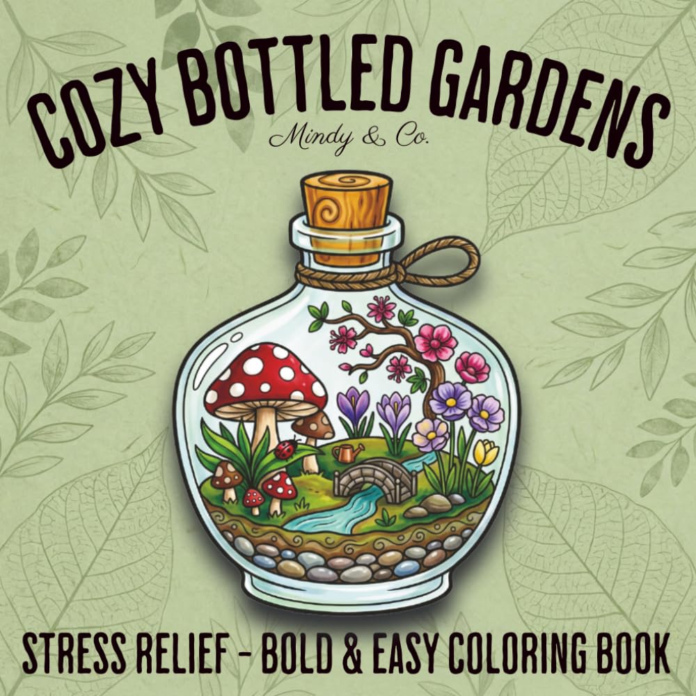 Cozy Bottled Gardens: Stress Relief - Bold & Easy Coloring Book