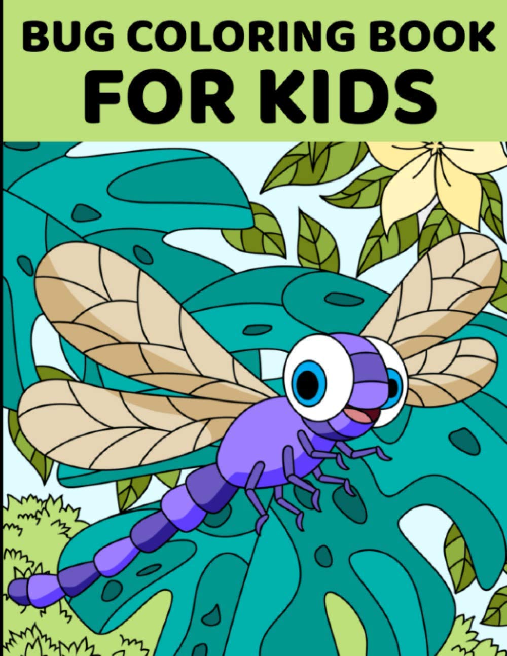 Bug Coloring Book for Kids: Insect Coloring Book for Toddlers with Large Pictures, Easy To Color Book for Toddlers and Kids