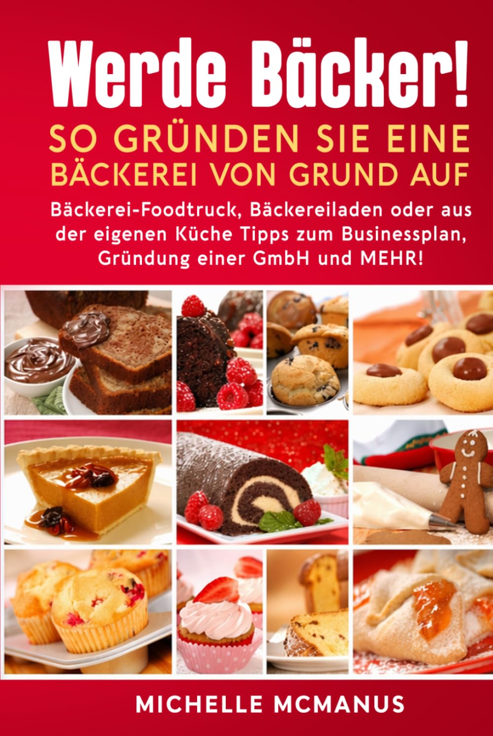 WERDE BÄCKER! SO GRÜNDEN SIE EINE BÄCKEREI VON GRUND AUF