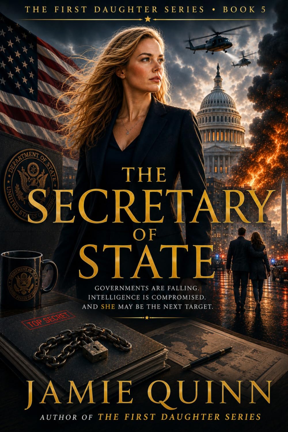 The Secretary of State: A First Daughter Political Thriller (A Political Series of Deceit, Desire and Deception.)