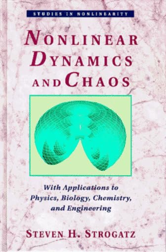 Nonlinear Dynamics And Chaos: With Applications To Physics, Biology, Chemistry, And Engineering (Studies in Nonlinearity)