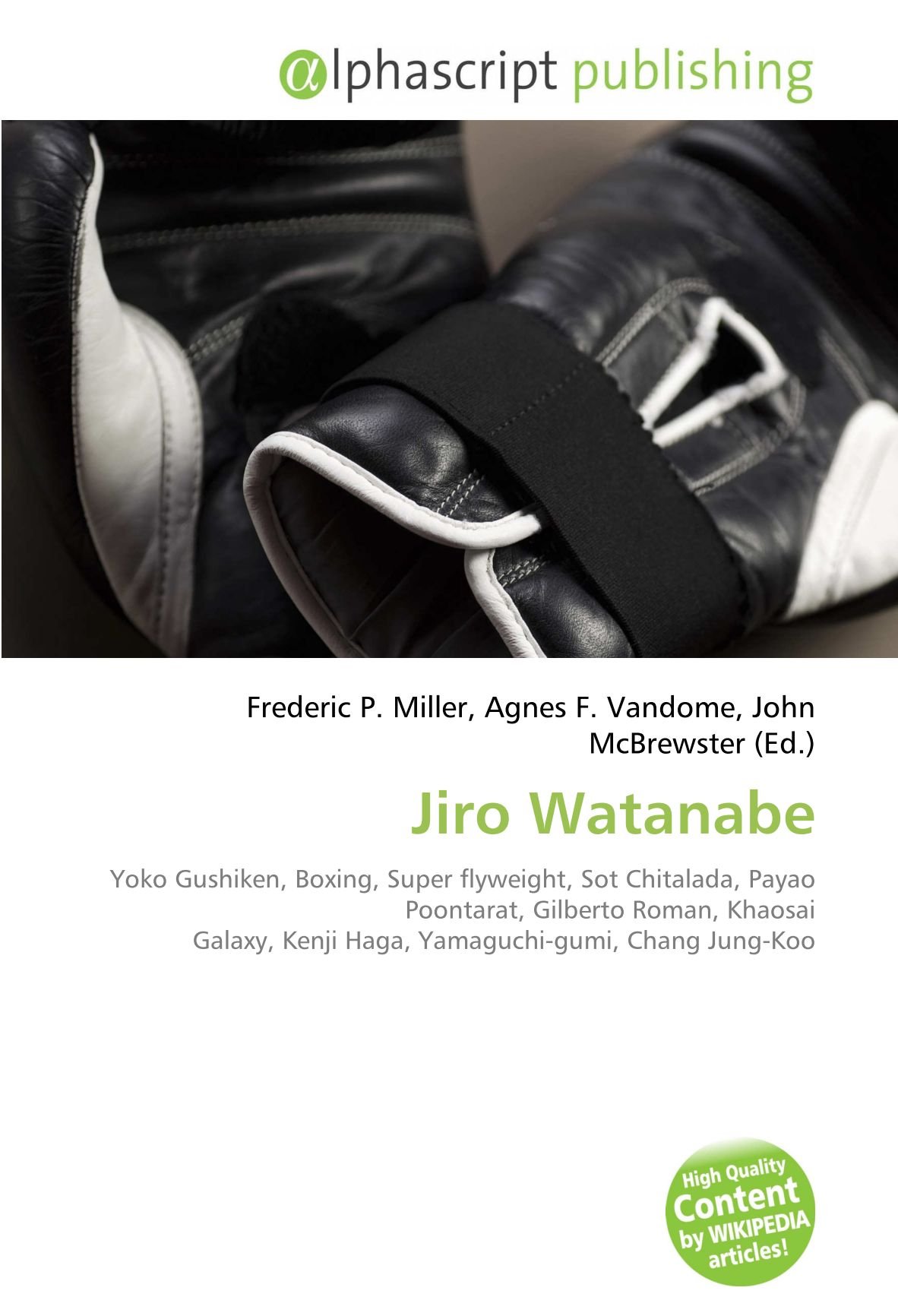 Jiro Watanabe Yoko Gushiken Boxing Super Flyweight Sot Chitalada Payao Poontarat Gilberto Roman Khaosai Galaxy Kenji Haga Yamaguchi Gumi Chang Jung Koo Miller Frederic P Vandome Agnes F Mcbrewster John Amazon Fr Livres Jiro Watanabe Yoko Gushiken Boxing Super Flyweight Sot Chitalada Payao Poontarat Gilberto Roman Khaosai Galaxy Kenji Haga Yamaguchi Gumi Chang Jung Koo Miller Frederic P Vandome Agnes F Mcbrewster John Amazon Fr Livres