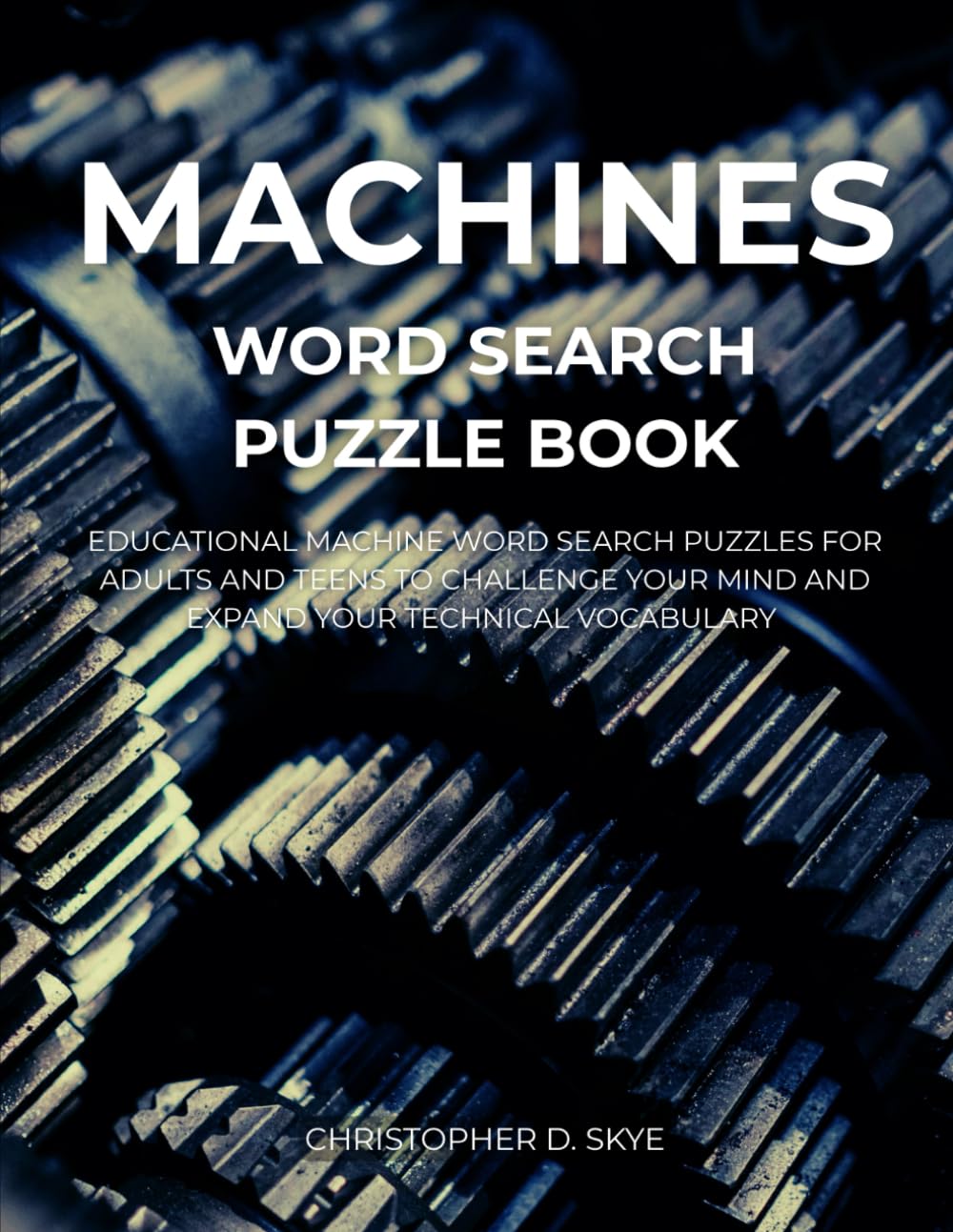 Machines Word Search Puzzle Book: Educational Machine Word Search Puzzles for Adults and Teens to Challenge Your Mind and Expand Your Technical Vocabulary