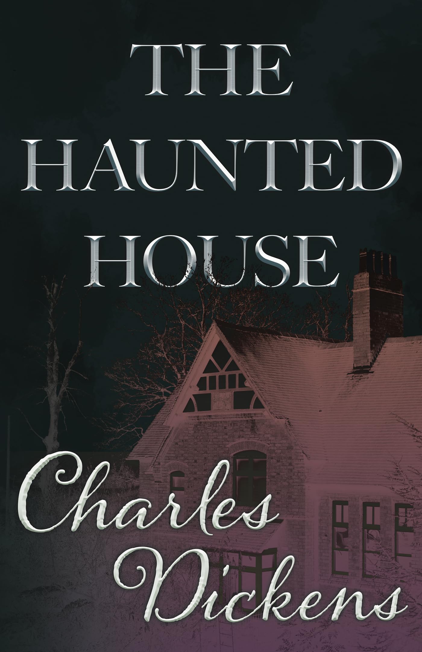 The Haunted House: A Collection of Short Stories by Charles Dickens and others