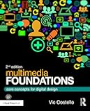 Multimedia Foundations: Core Concepts for Digital Design