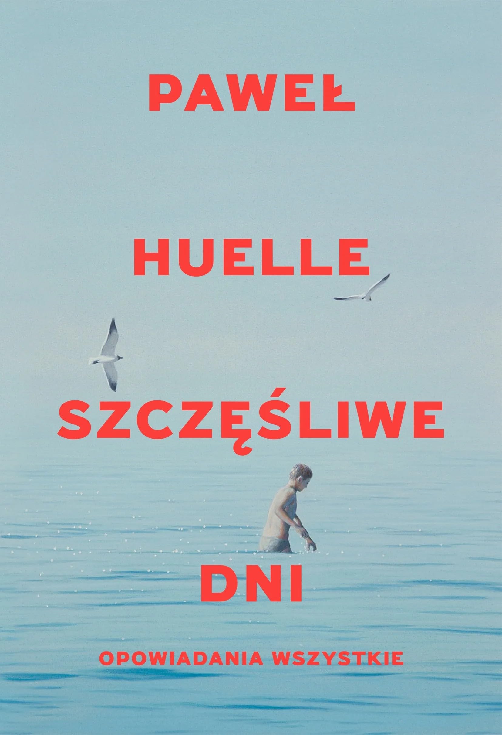 Szczęśliwe dni. Opowiadania wszystkie: Szczęśliwe dni. Opowiadania wszystkie