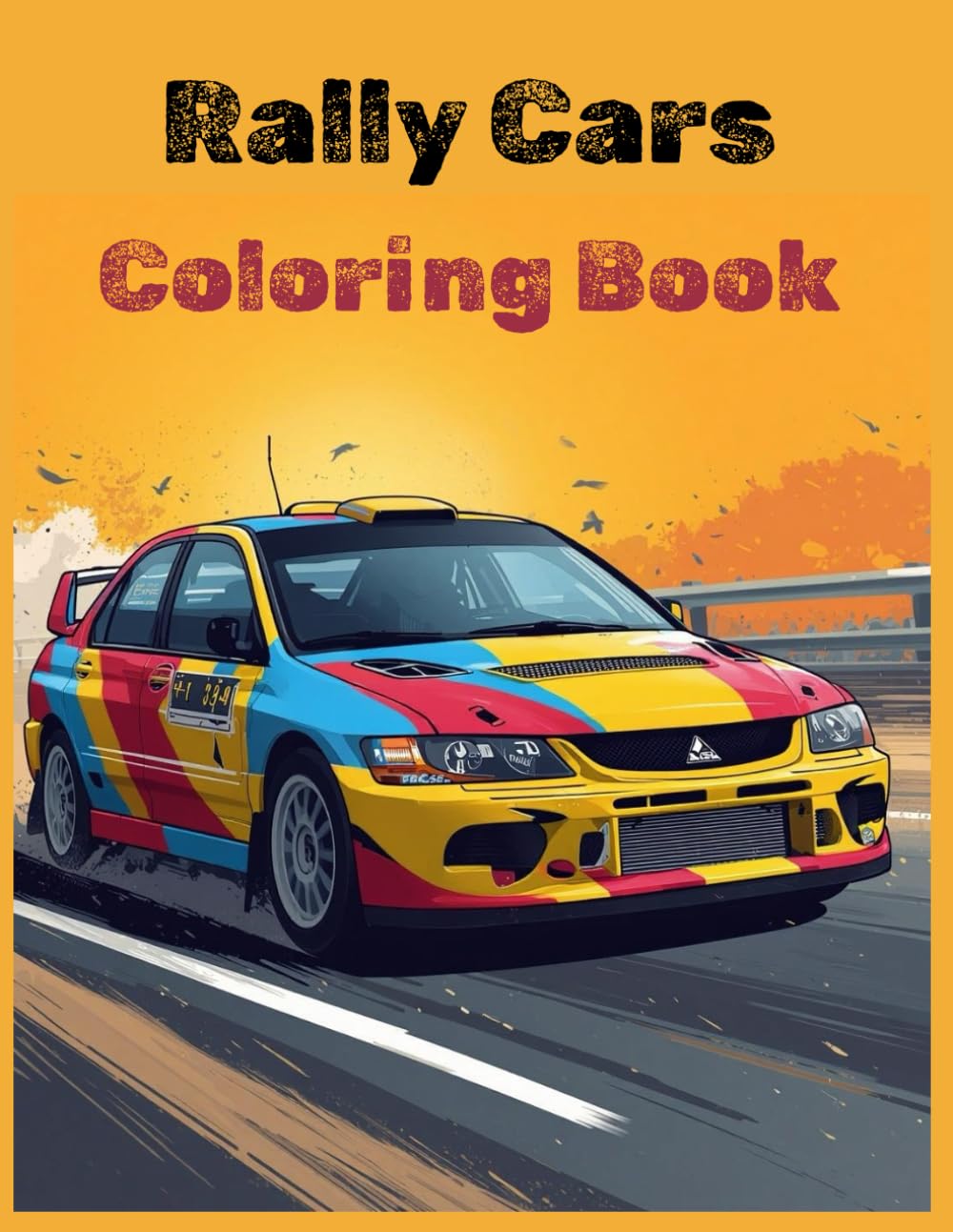 Rally Cars Coloring Book: Coloring Book for Kids and Motorsport Fans: 30 Unique Illustrations of Rally Cars