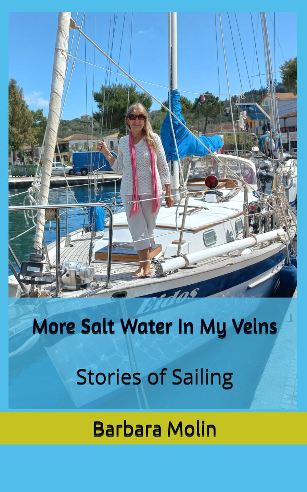 More Salt Water In My Veins: Stories of Sailing