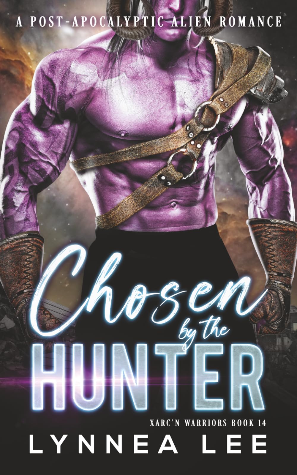 Chosen by the Hunter: A Post-Apocalyptic Alien Romance (Xarc'n Warriors)