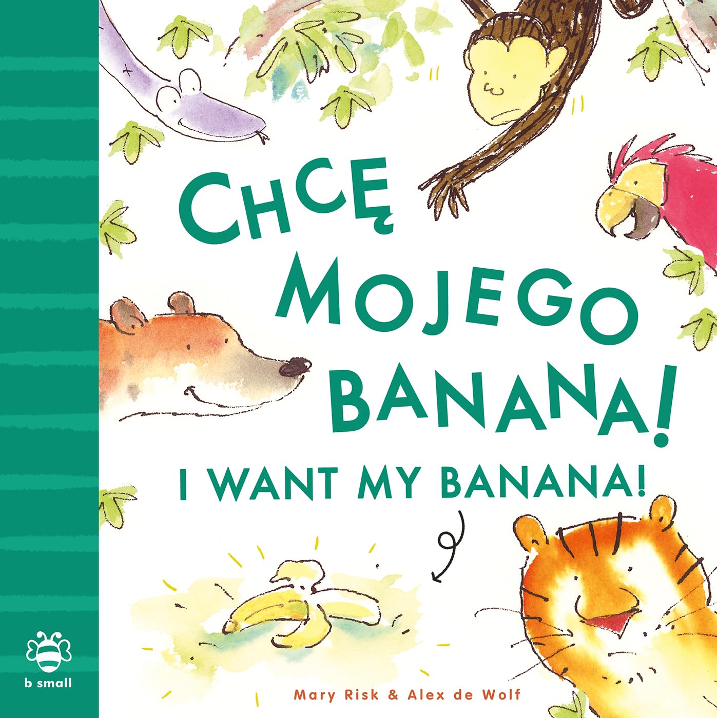 I Want My Banana! Polish-English Bilingual Edition by Mary Risk (Paperback Book)