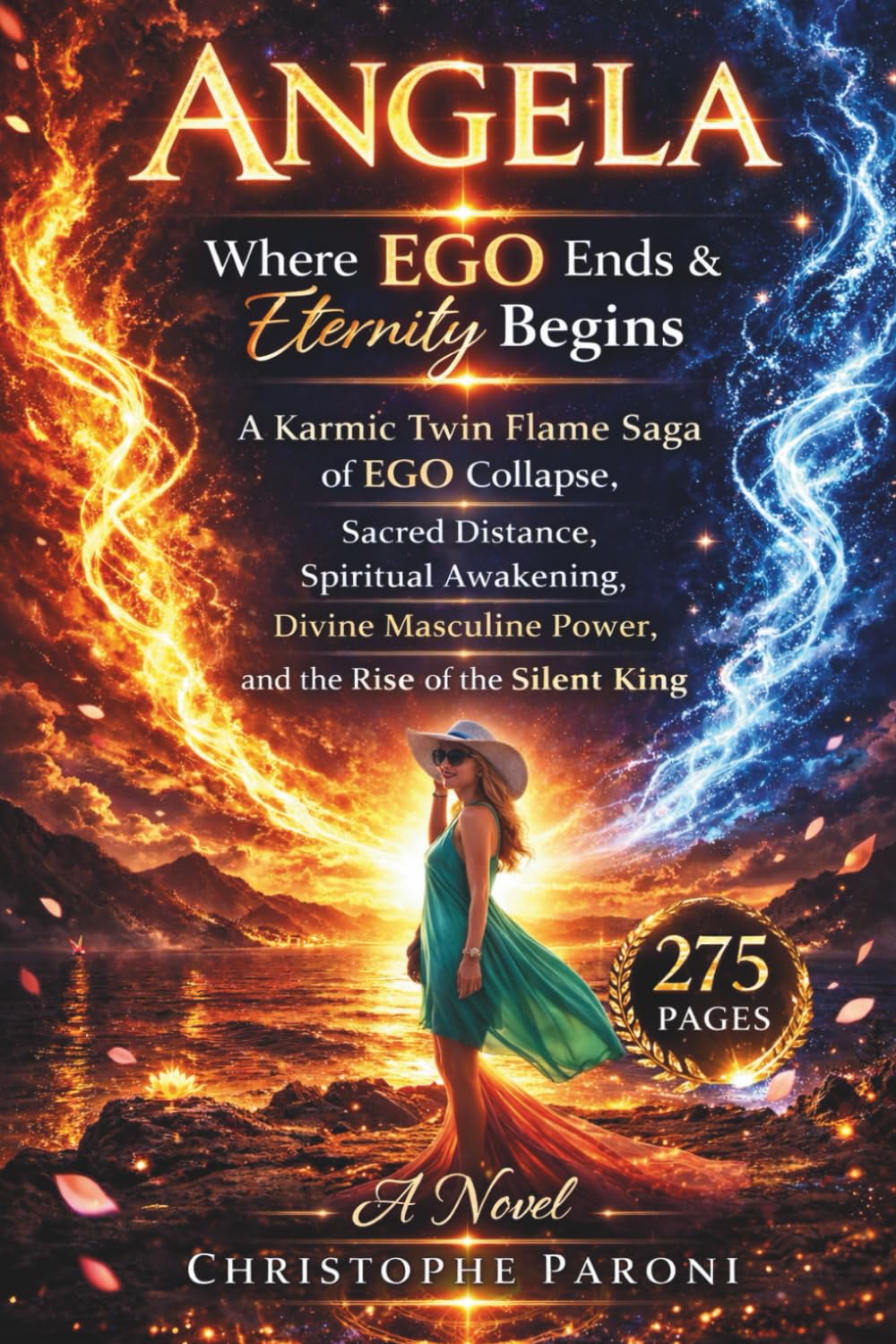 Angela: When Ego Ends, Eternity Begins - A Karmic Twin Flame Romance of Ego Collapse, Love, Loss, and Awakening: A Karmic Twin Flame Saga, Sacred ... and the Rise of the Silent King: Stéphane