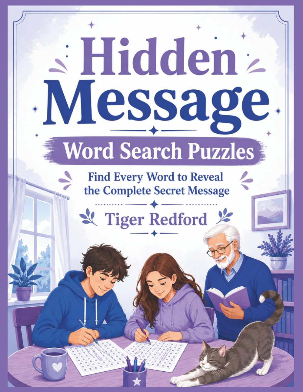Hidden Message Word Search Puzzles: Find Every Word to Reveal the Complete Secret Message (word games and puzzles)