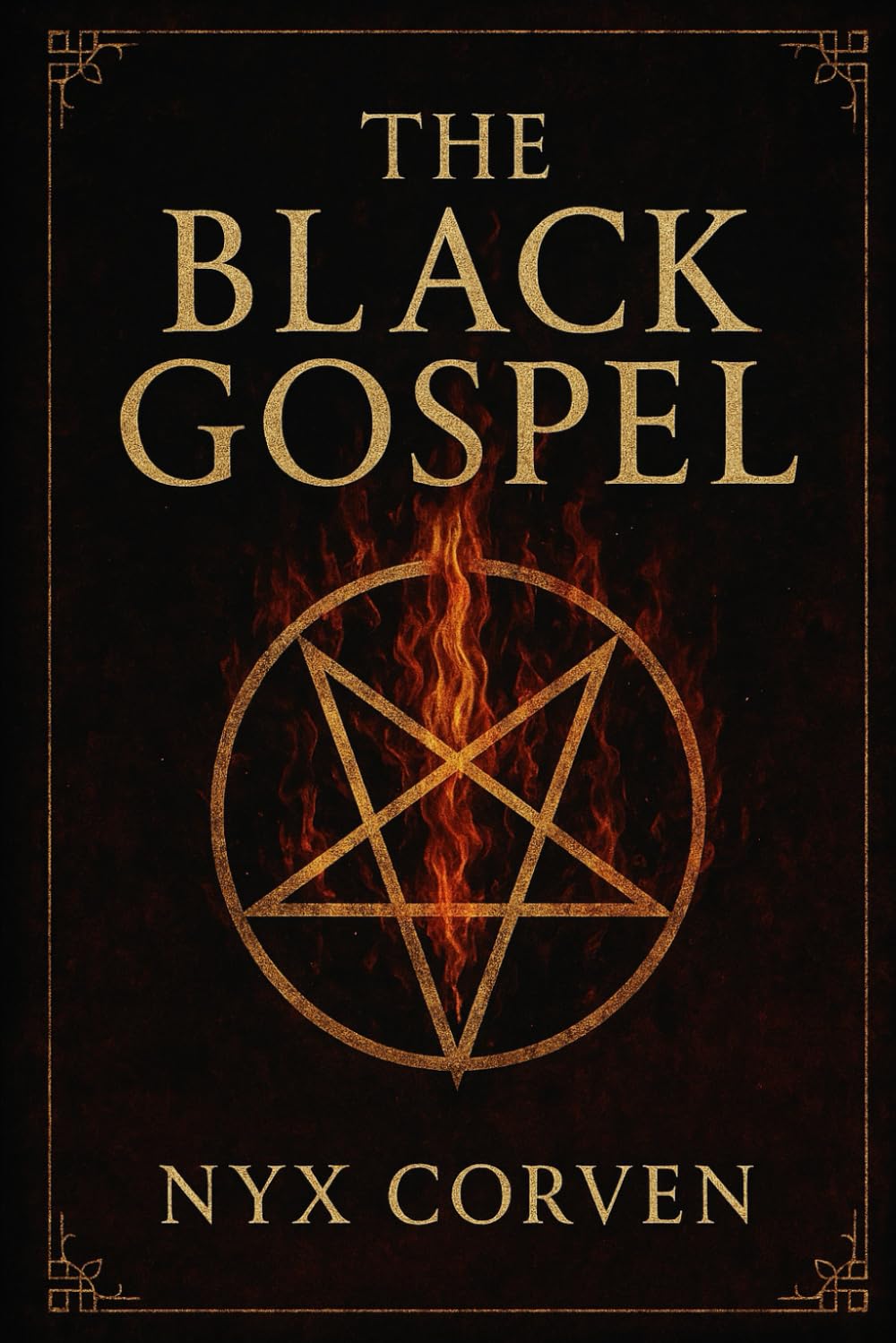 The Black Gospel: A Manifesto of Forbidden Power, Luciferian Rebellion, and The Sovereign Self