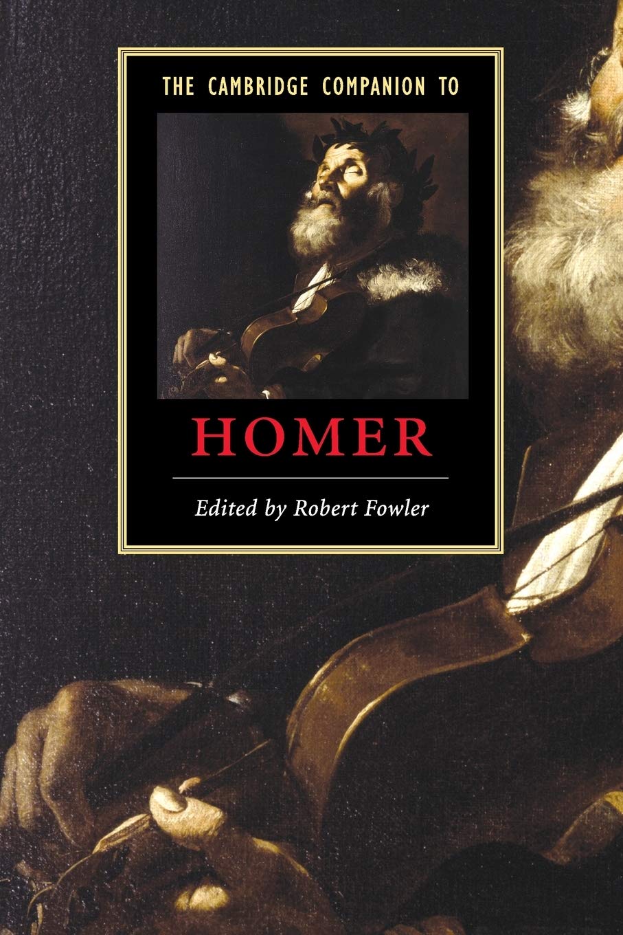 The Cambridge Companion to Homer (Cambridge Companions to Literature)
