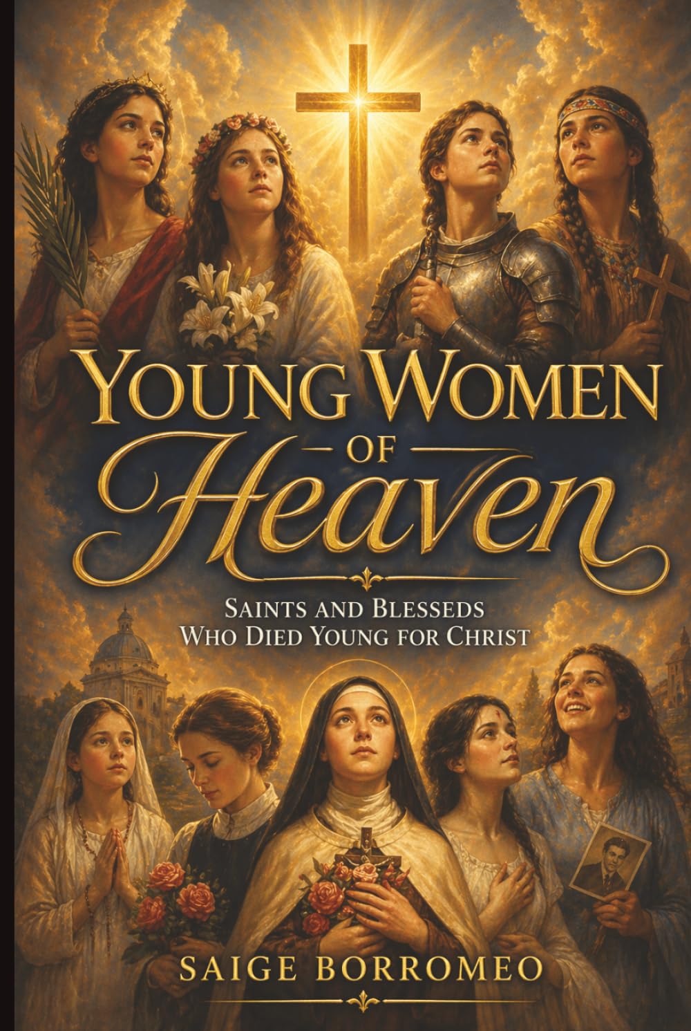 Young Women of Heaven: Saints and Blesseds Who Died Young for Christ