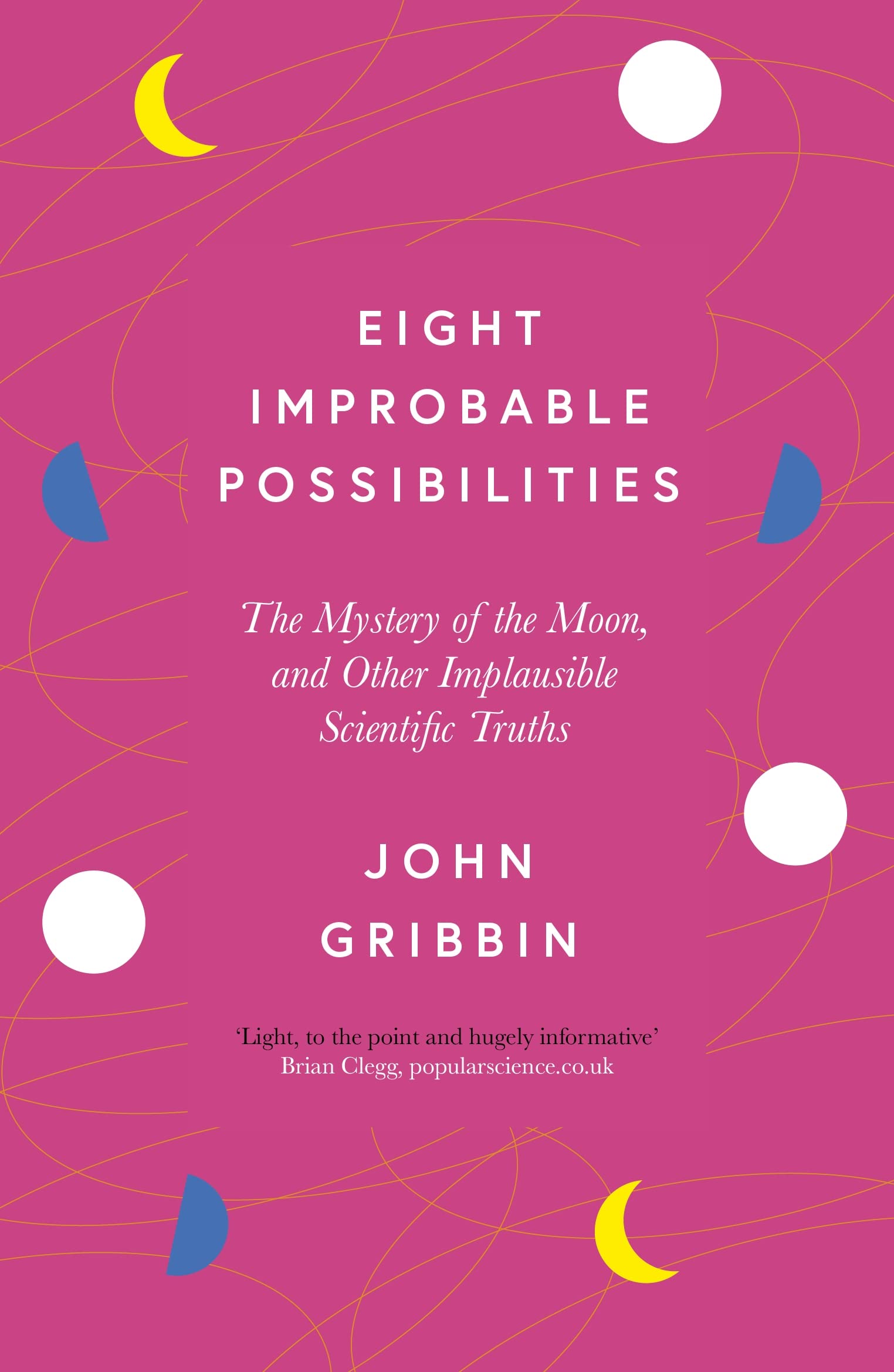 Eight Improbable Possibilities by John Gribbin - 9781785789793
