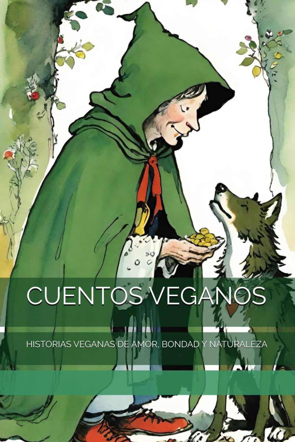 CUENTOS VEGANOS: HISTORIAS VEGANAS DE AMOR, BONDAD Y NATURALEZA