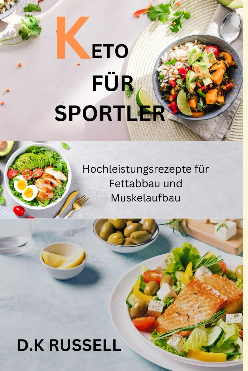 KETO FÜR SPORTLER: Hochleistungsrezepte für Fettabbau und Muskelaufbau