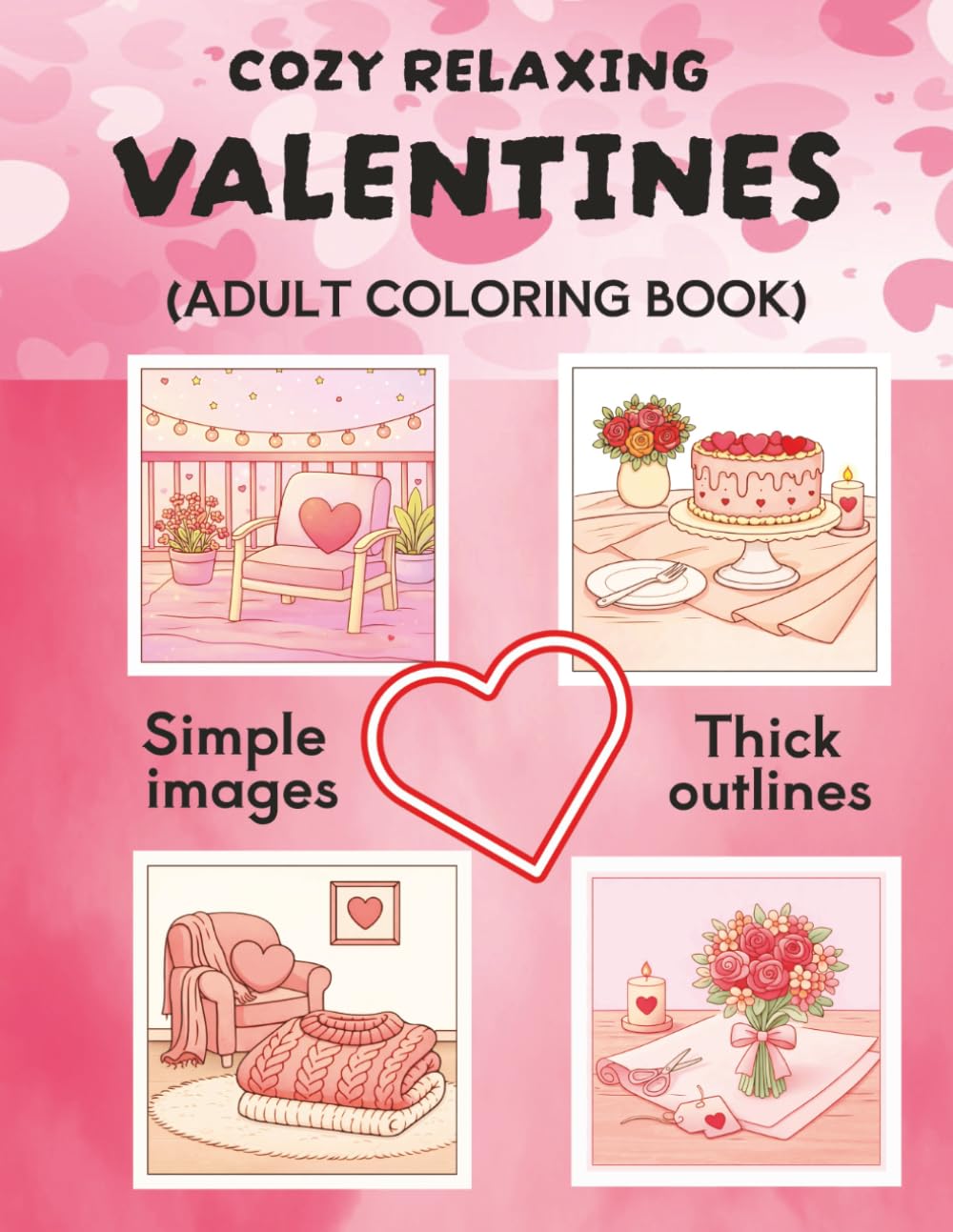 Cozy Relaxing Valentines: Adult Coloring Book