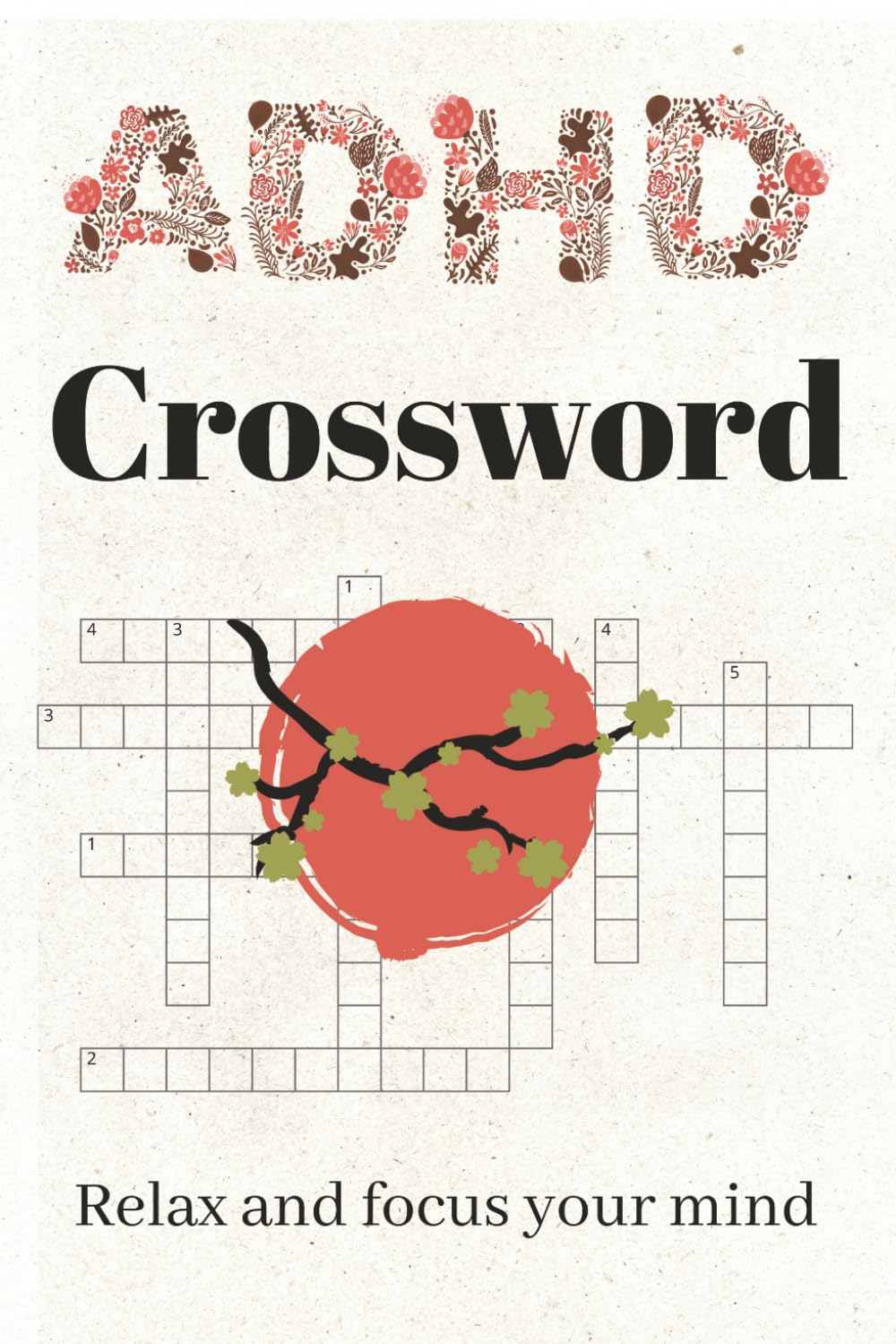 ADHD crossword: crossword puzzles with easy to read print, ADHD, relax and focus, 6X9 110 pages 55 puzzles