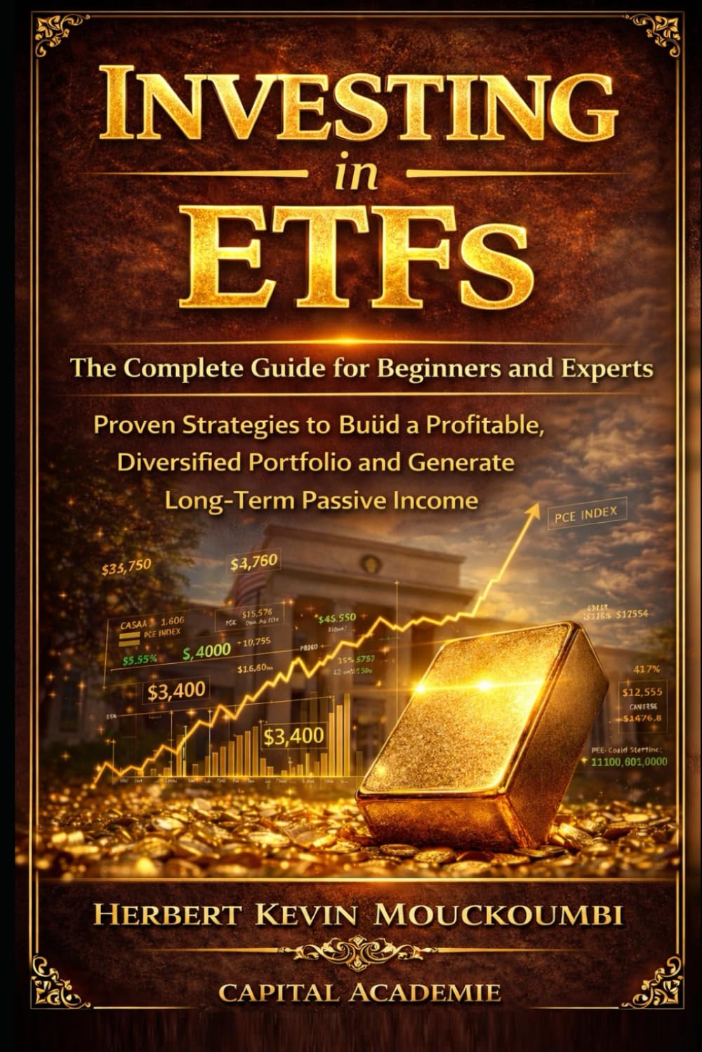 Investing in ETFs: The Complete Guide for Beginners and Experts – Proven Strategies to Build a Profitable, Diversified Portfolio and Generate ... in the S&P 500, Nasdaq, and Leveraged ETFs)