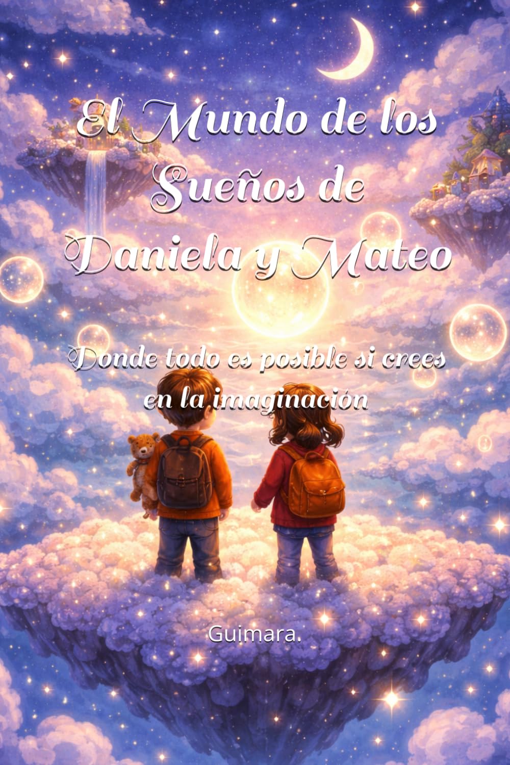El Mundo de los Sueños de Daniela y Mateo: Donde todo es posible si crees en la imaginación