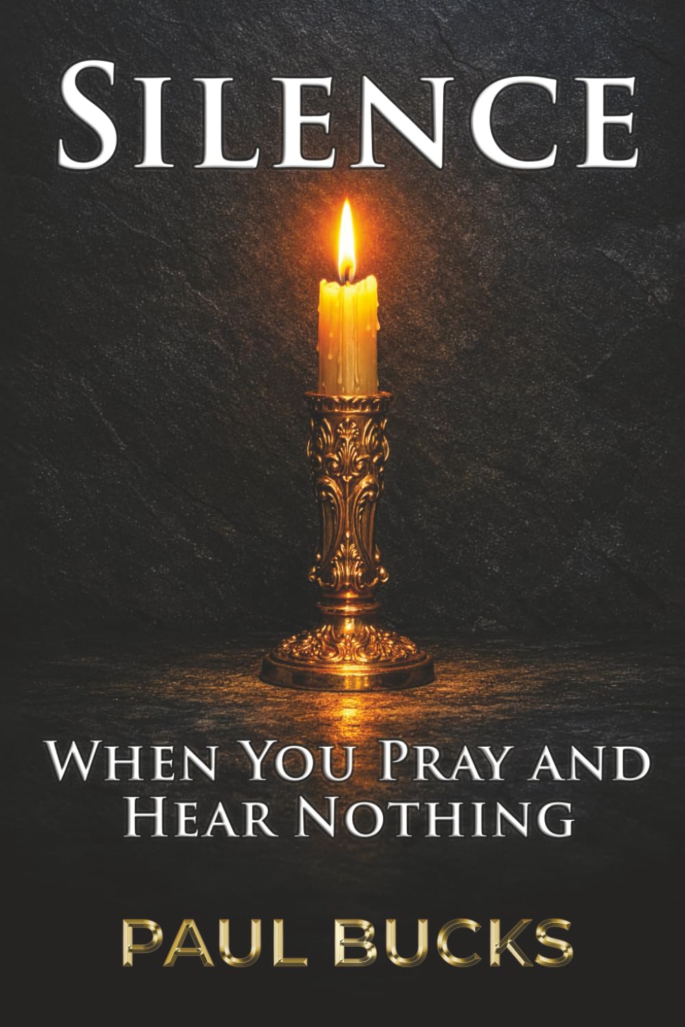Silence: When You Pray and Hear Nothing