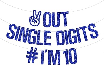 Out Single Digits Im 10 Banner, Double Digits 10, Happy 10th Birthday Decorations for Boys, 10th Birthday Party Decoration Supplies Blue Glitter