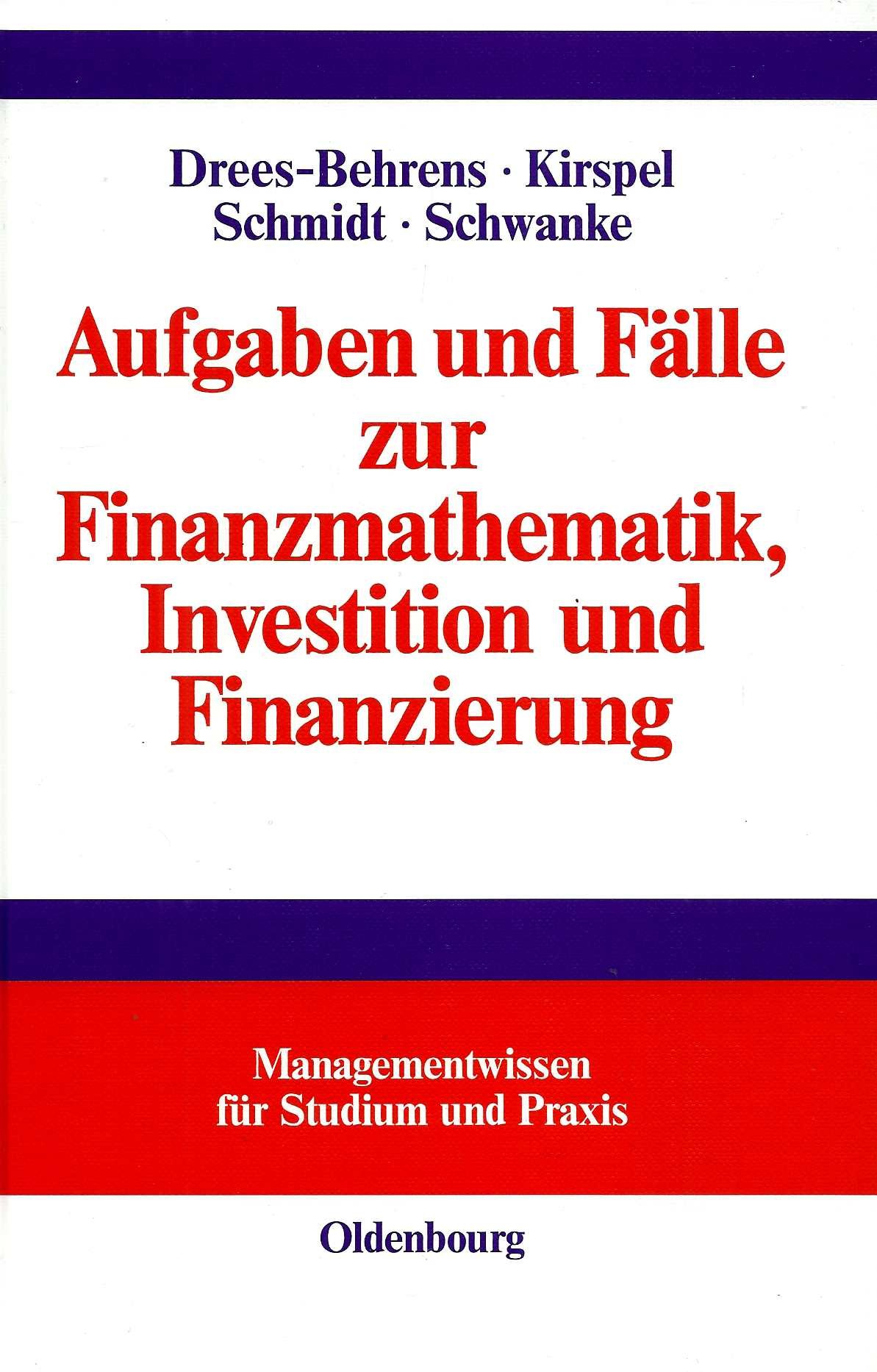 Aufgaben und Fälle zur Finanzmathematik, Investition und Finanzierung