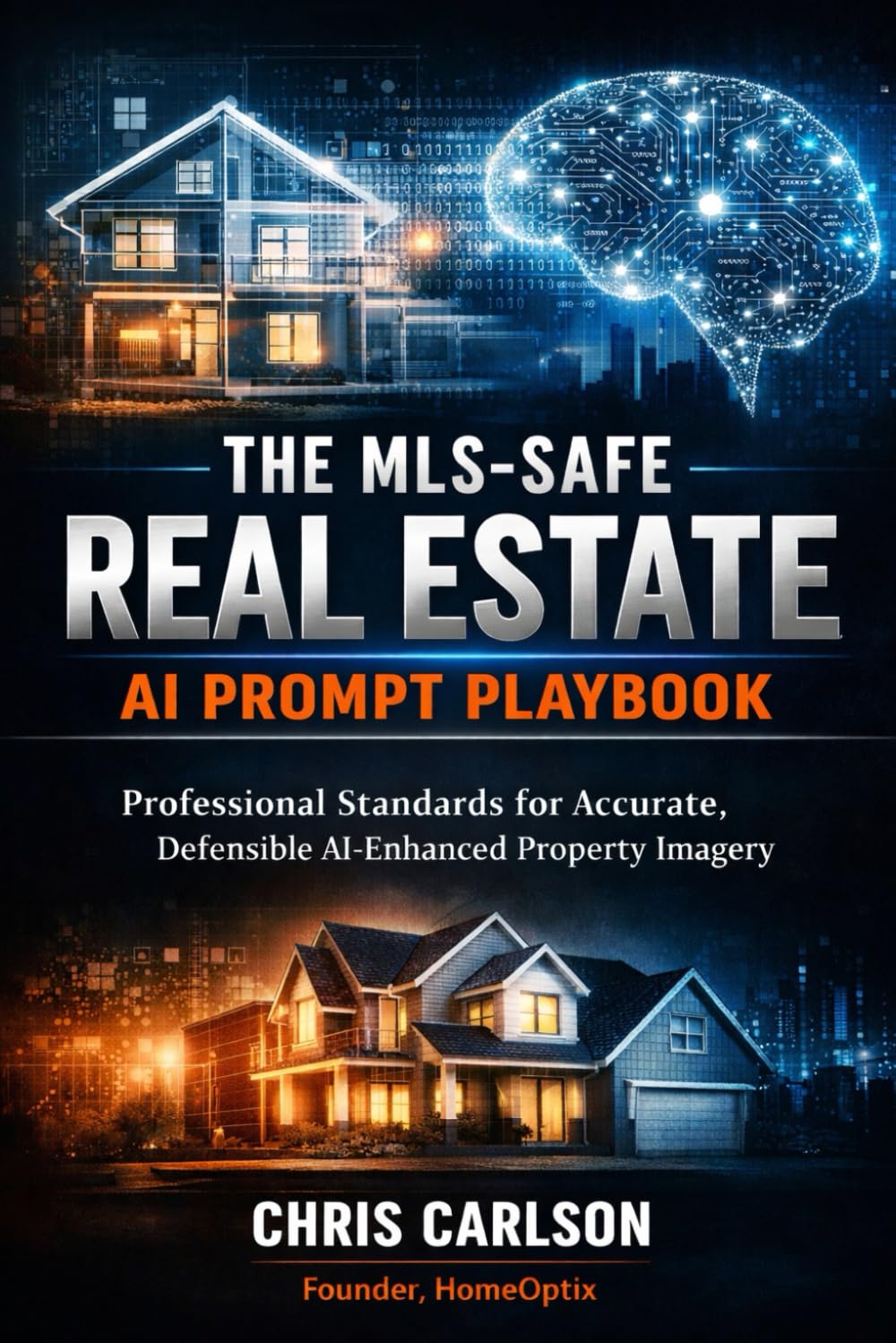 The MLS-Safe Real Estate AI Prompt Playbook: Professional Standards for Accurate, Defensible AI-Enhanced Property Imagery