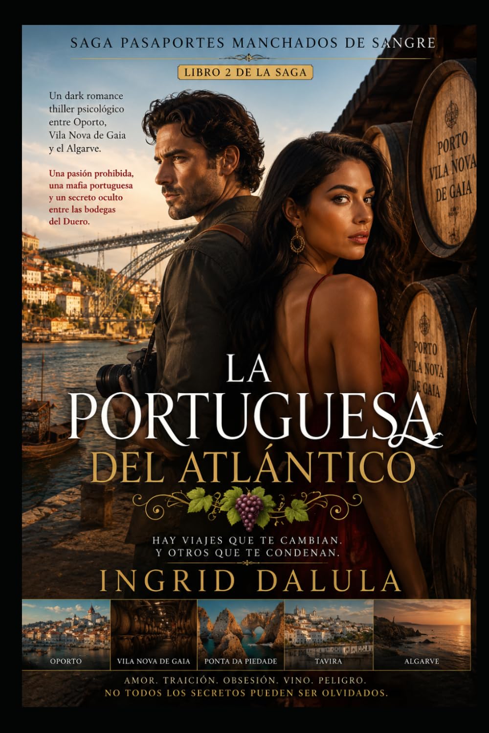 La Portuguesa del Atlántico: Dark Romance · Thriller Psicológico entre Oporto y el Algarve. Una pasión prohibida, una mafia portuguesa y un secreto ... del Duero. (PASAPORTES MANCHADOS DE SANGRE)