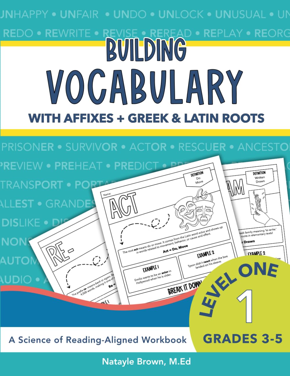 Building Vocabulary with Affixes + Greek and Latin Roots: A Science of Reading Vocabulary Workbook (Level One)