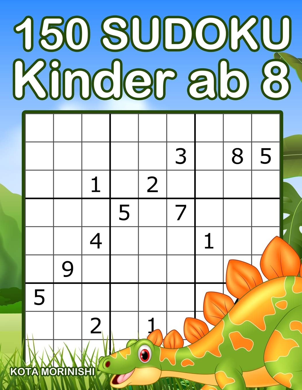150 Sudoku Kinder ab 8: Sudoku Mit Dinosaurier Buch für Kinder: 4 (Sudoku Puzzle Bücher Für Kinder)