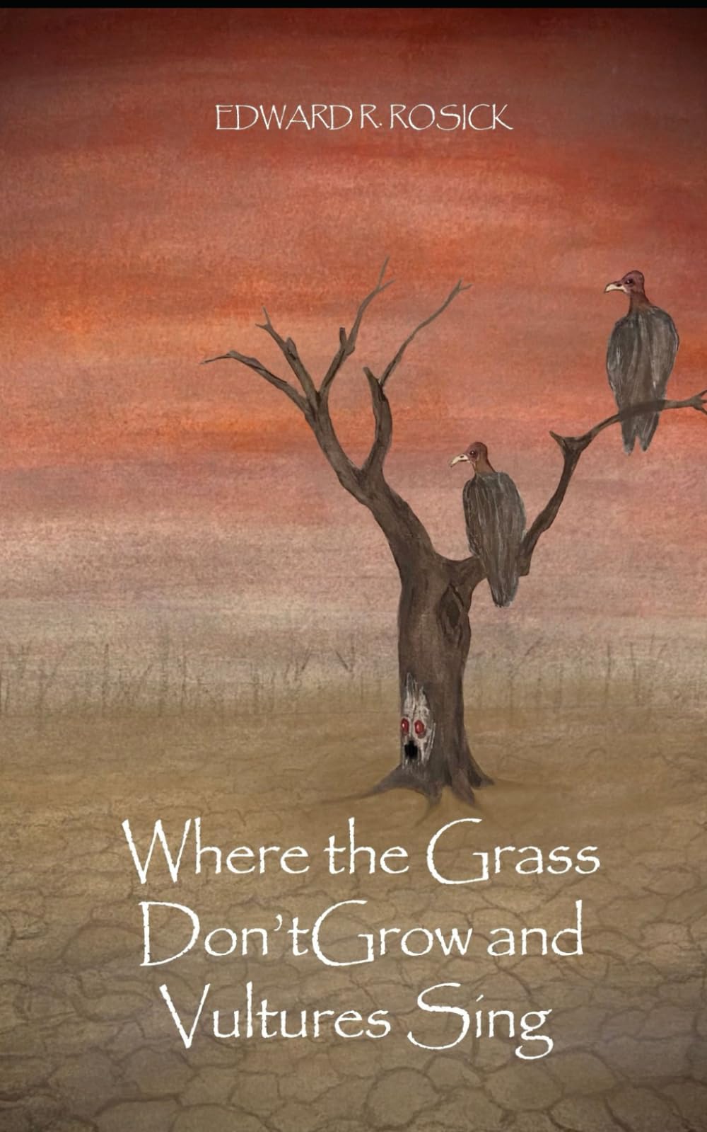 Where the Grass Don’t Grow and Vultures Sing