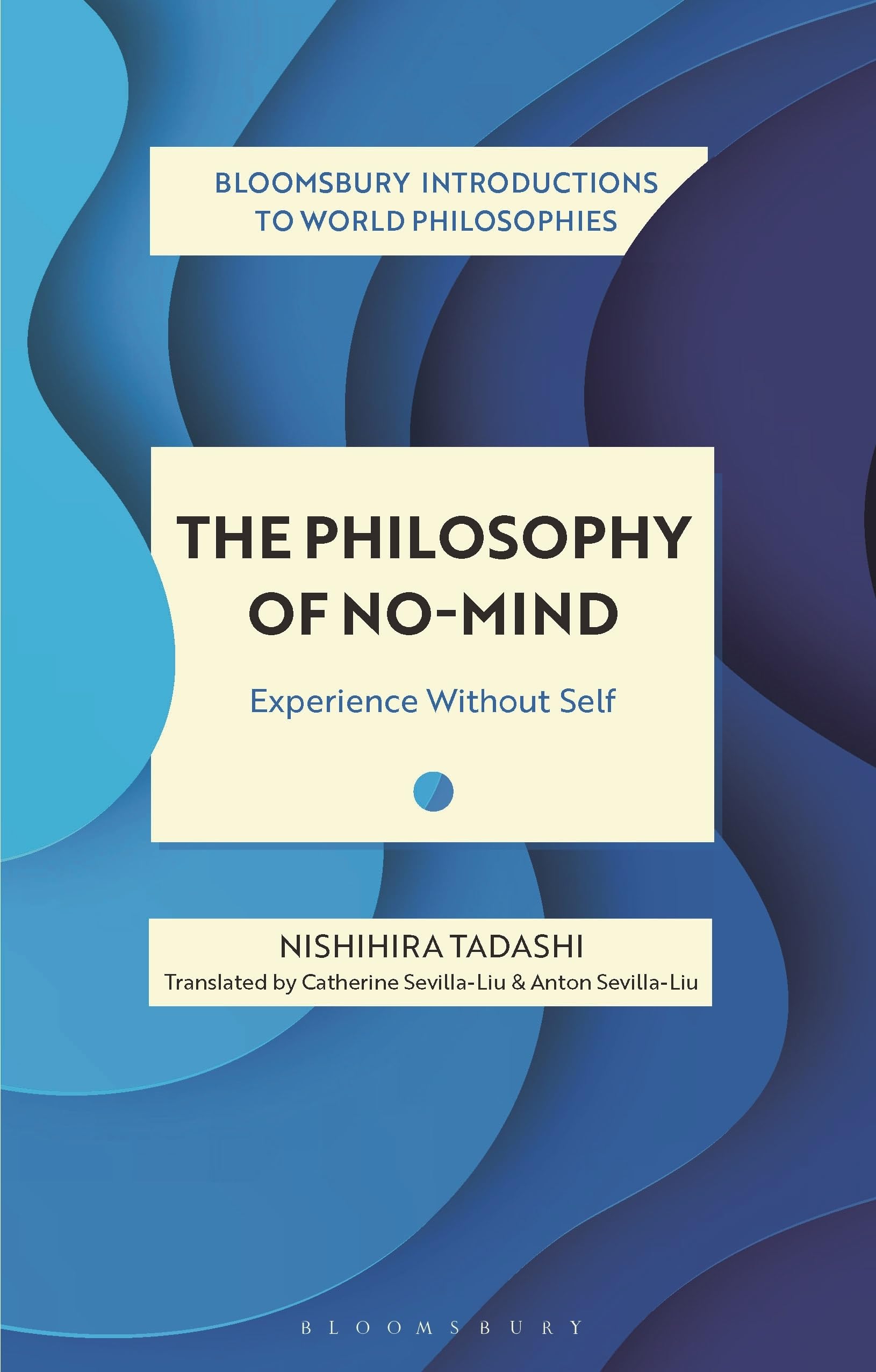 The Philosophy of No-Mind: Experience without S. Tadashi**