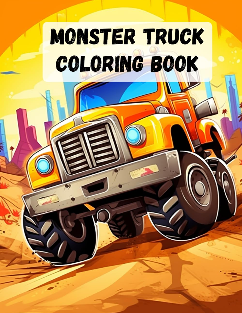 Monster Truck Coloring Book | Over 50 Huge Pages of Off-Road Trucks: Coloring Book With Monster Trucks