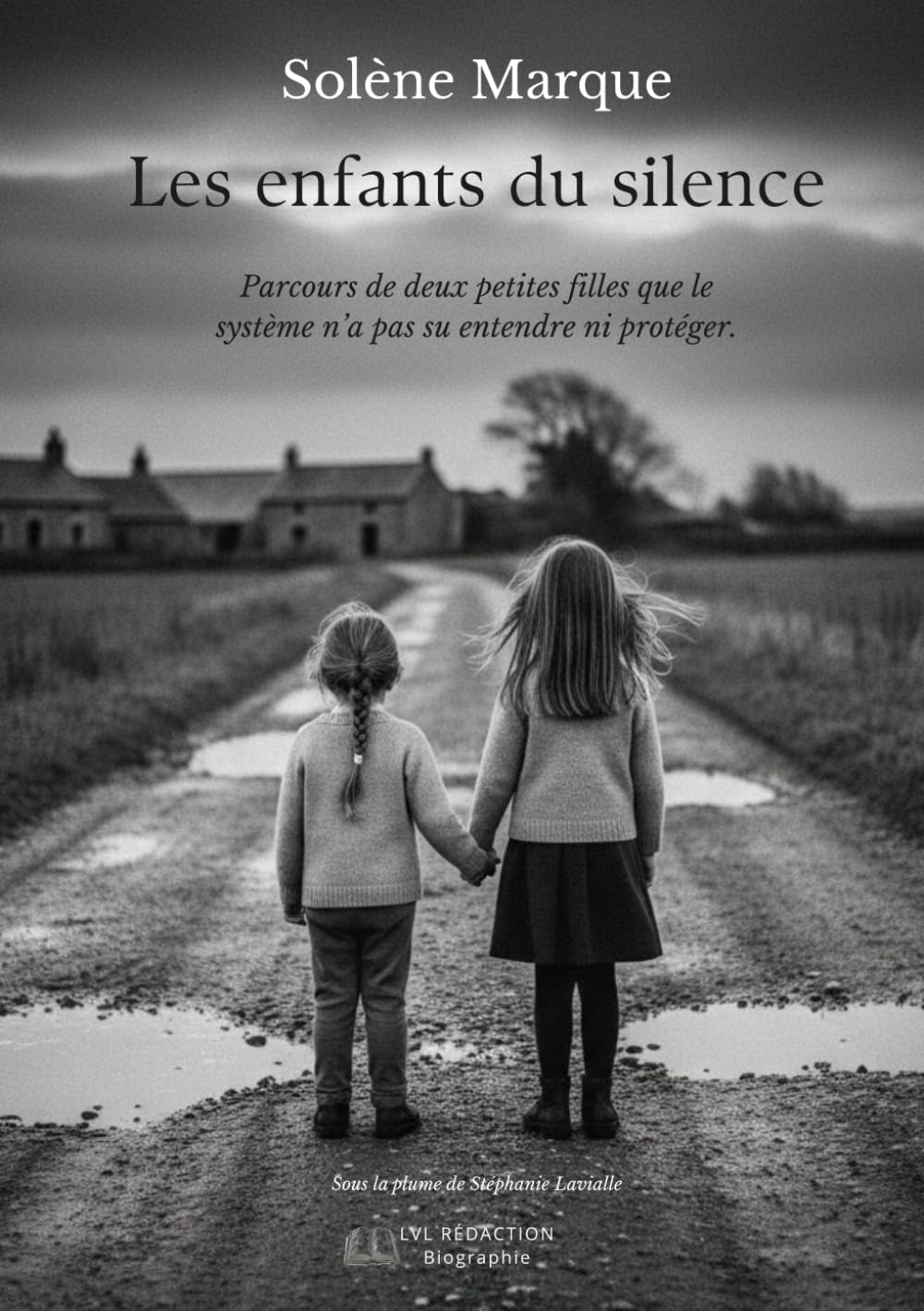 Les enfants du silence: Parcours de deux petites filles que le système n'a pas su entendre ni protéger
