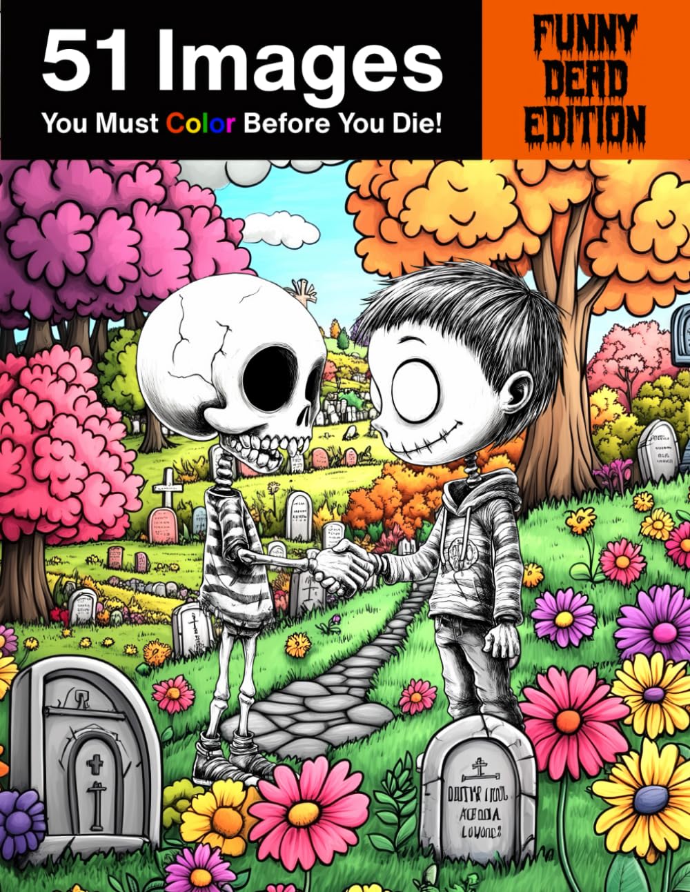 51 Images You Must Color Before You Die!: Funny Dead Edition
