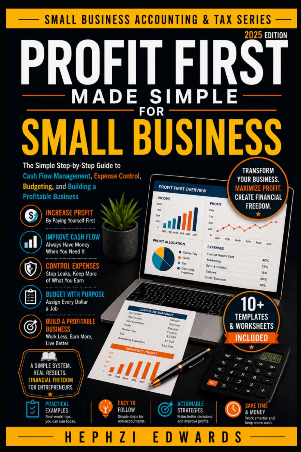Profit First Made Simple for Small Business: The Simple Step-by-Step Guide to Cash Flow Management, Expense Control, Budgeting, and Building a ... (Small Business Accounting & Tax Series)