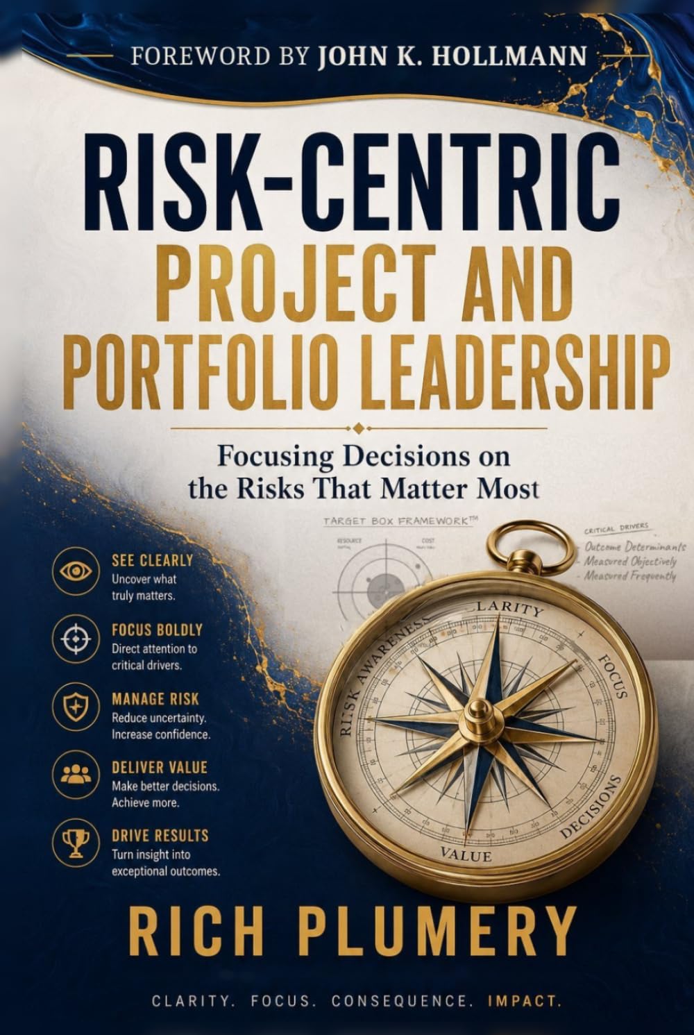 Risk-Centric Project and Portfolio Leadership: Focusing Decisions on the Risks that Matter Most (The Leadership Journey series)