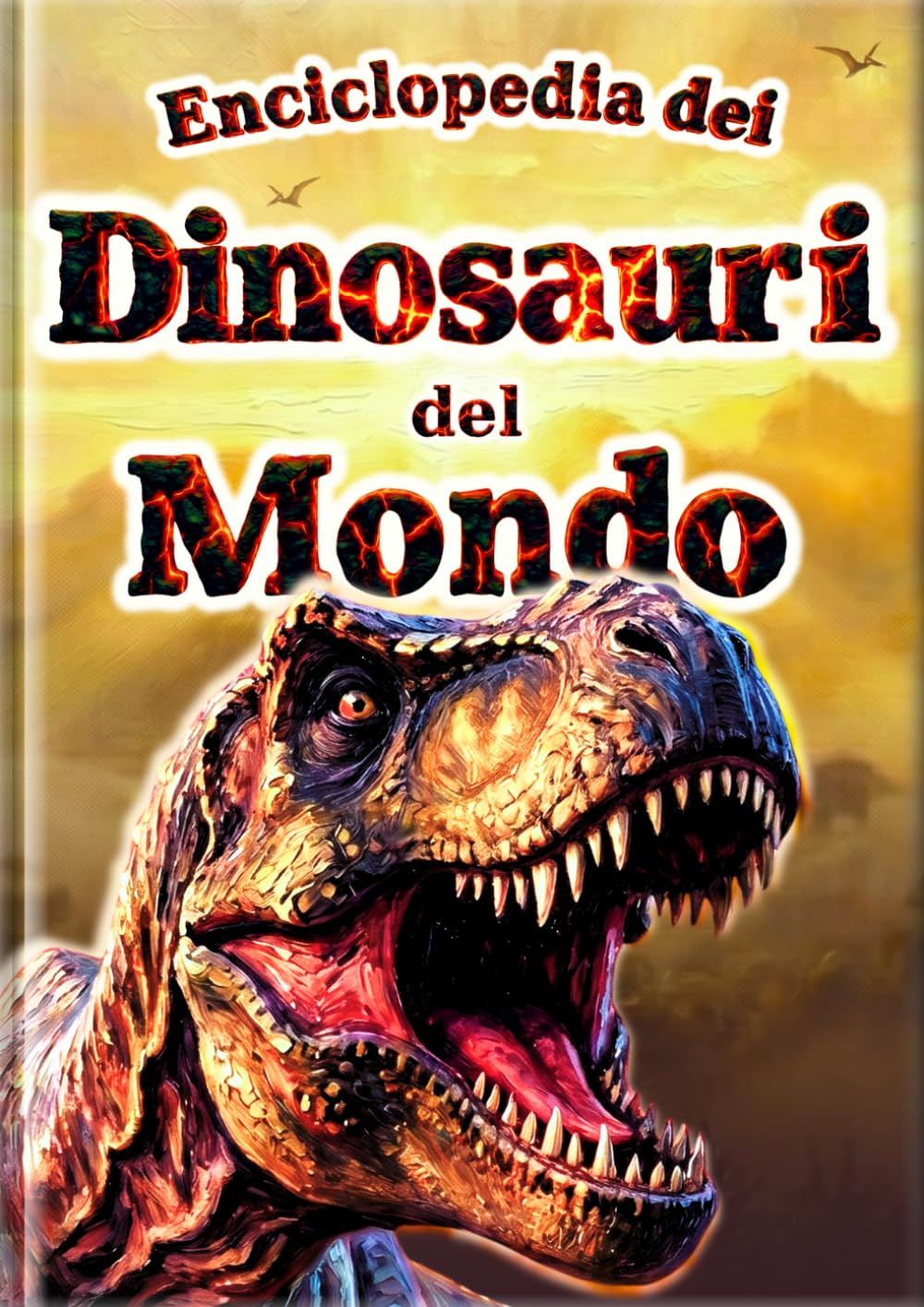 Enciclopedia dei Dinosauri del Mondo: 30 Dinosauri Popolari per Bambini | Foto a Colori e Illustrazioni Realistiche | Primo Libro sui Dinosauri (L'Enciclopedia di Tutti)